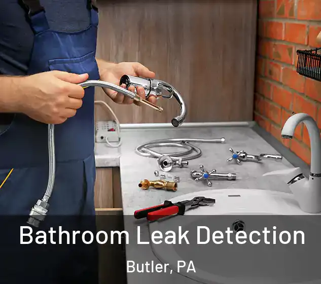  Bathroom Leak Detection Butler, PA