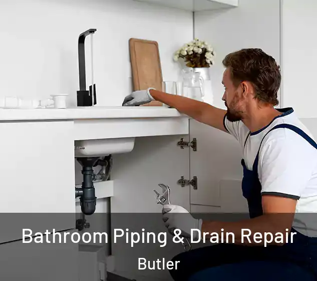  Bathroom Piping & Drain Repair Butler