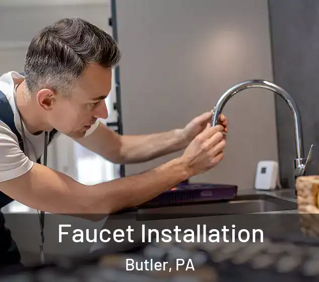  Faucet Installation Butler, PA
