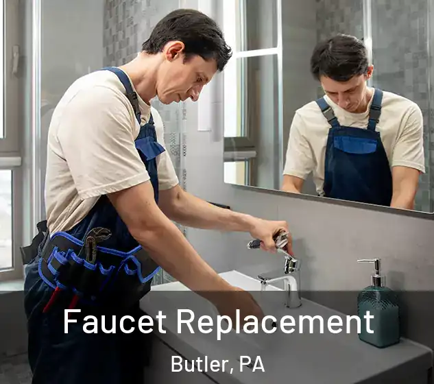  Faucet Replacement Butler, PA
