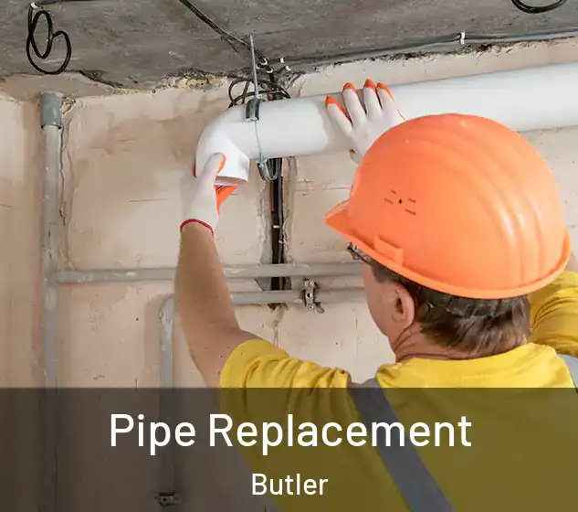  Pipe Replacement Butler