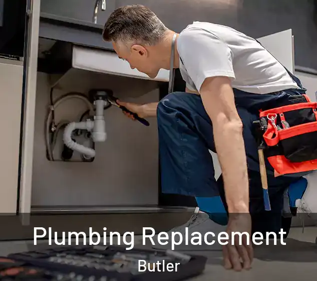 Plumbing Replacement Butler