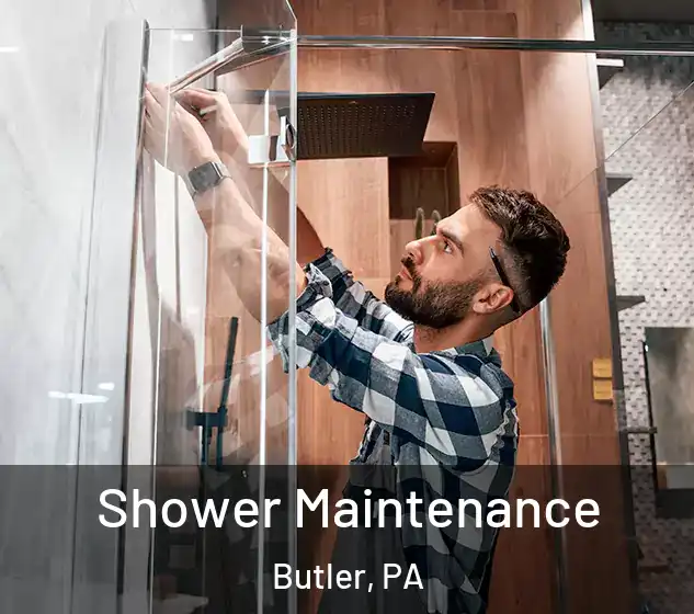  Shower Maintenance Butler, PA