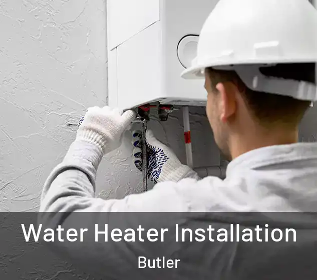  Water Heater Installation Butler