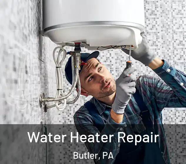  Water Heater Repair Butler, PA