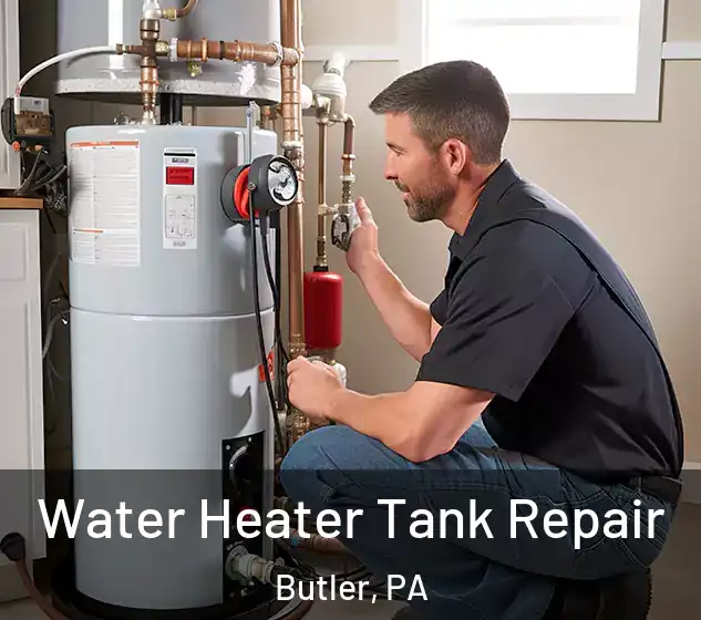  Water Heater Tank Repair Butler, PA